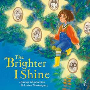 The Brighter I Shine de Kamee Abrahamian