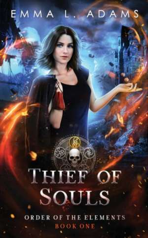 Thief of Souls de Emma L. Adams