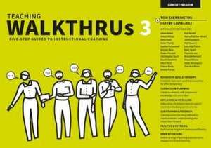 Teaching Walkthrus 3: Five-Step Guides to Instructional Coaching de Tom Sherrington