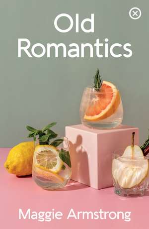 Old Romantics de Maggie Armstrong