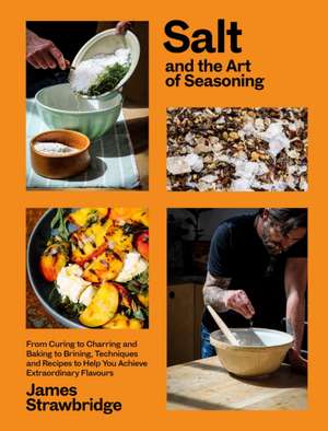 Salt and the Art of Seasoning de James Strawbridge