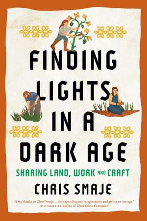 Finding Lights in a Dark Age de Chris Smaje