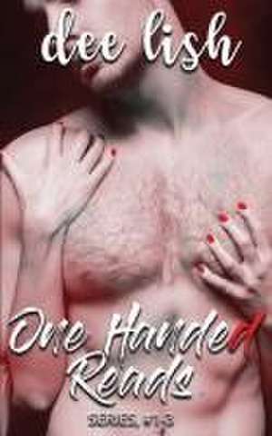 Lish, D: One Handed Reads Series #1-3