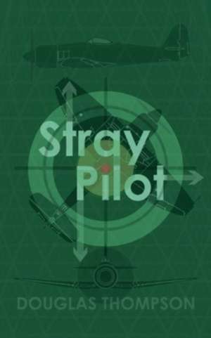 Stray Pilot de Douglas Thompson