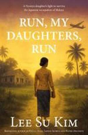 Run, My Daughters, Run de Lee Su Kim