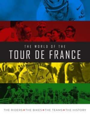 The World of the Tour de France de Stephen Puddicombe