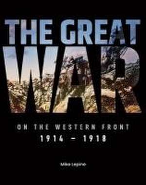 The Great War on the Western Front de Mike Lepine