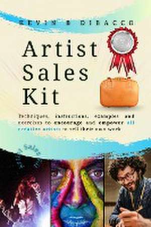 The Artist Sales Kit de Kevin B Dibacco