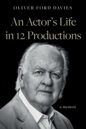 An Actor's Life in 12 Productions de Oliver Ford Davies