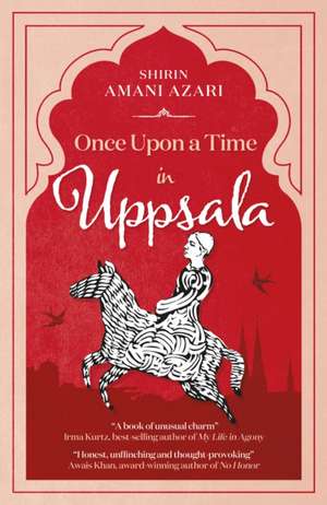 Once Upon a Time in Uppsala de Shirin Amani Azari