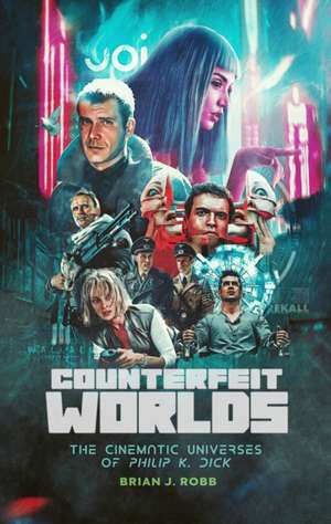 Counterfeit Worlds de Brian J. Robb