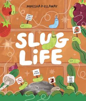 Slug Life de Moesha Kellaway