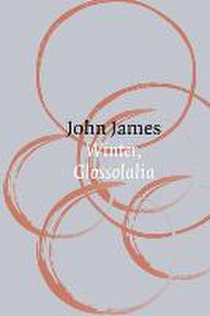 Winter, Glossolalia de John James