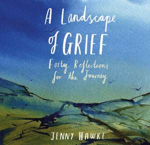 A Landscape of Grief de MCSP, SRP,Gad Dip Phys Hawke, Jenny