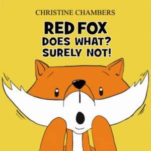 Red Fox Does What? Surely Not! de Christine Chambers