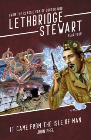 Lethbridge-Stewart: It Came From The Isle of Man de John Peel