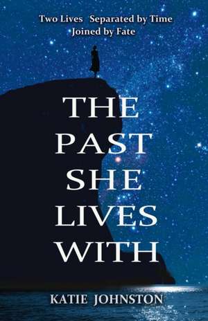 The Past She Lives With de Katie Johnston