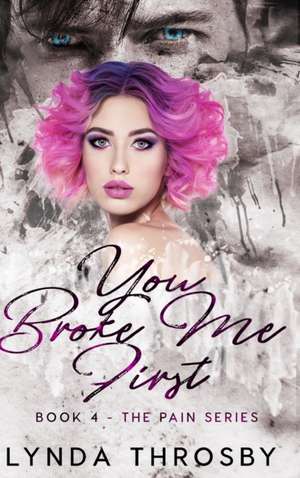 You Broke me First de Lynda Throsby