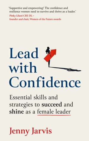 Lead with Confidence de Jenny Jarvis