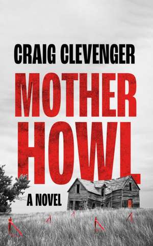 Mother Howl de Craig Clevenger