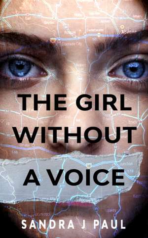 The Girl Without a Voice de Sandra J Paul