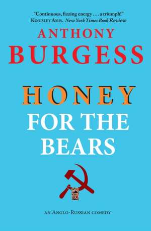 Honey for the Bears de Anthony Burgess