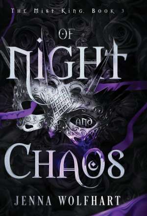 Of Night and Chaos de Jenna Wolfhart