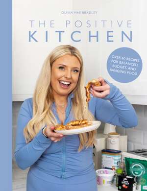 The Positive Kitchen de Olivia Mae Bradley