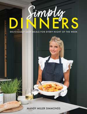 Simply Dinners de Mandy Miller Simmonds