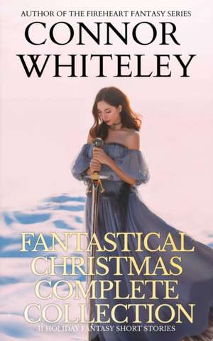 Fantastical Christmas Complete Collection de Connor Whiteley