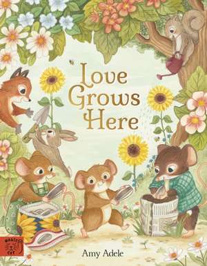 Love Grows Here de Amy Adele