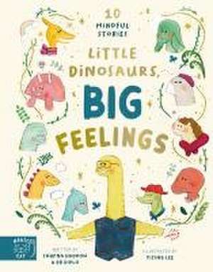 Little Dinosaurs, Big Feelings de Swapna Haddow