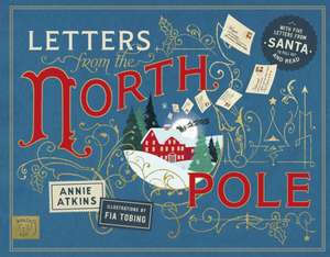 Atkins, A: Letters from the North Pole de Annie Atkins