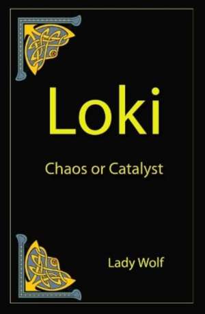 Loki Chaos or Catalyst de Lady Wolf