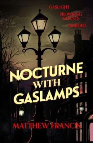 Nocturne with Gaslamps de Matthew Francis