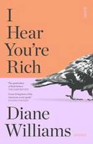 I Hear You're Rich de Diane Williams