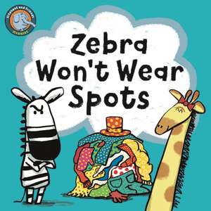 Zebra Won't Wear Spots de Noodle Juice