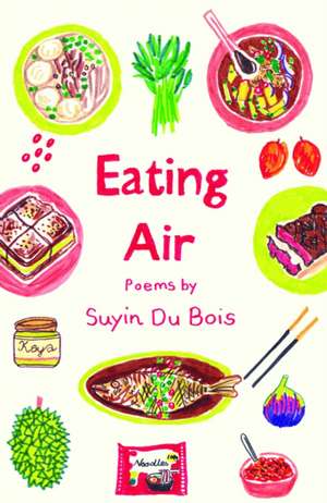 Eating Air de Suyin Du Bois