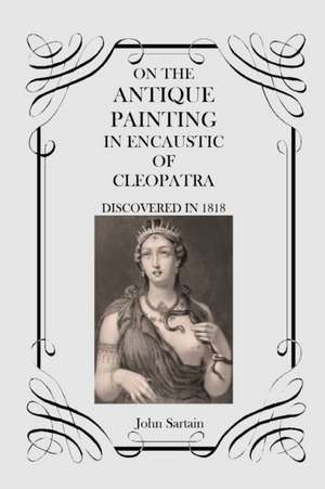 On the Antique Painting in Encaustic of Cleopatra de John Sartain