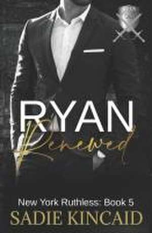 Ryan Renewed de Sadie Kincaid