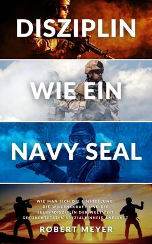 Meyer, R: DISZIPLIN WIE EIN NAVY SEAL