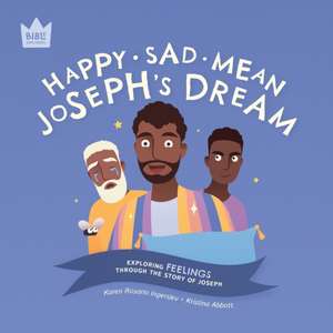 Happy Sad Mean, Joseph's Dream de Karen Rosario Ingerslev