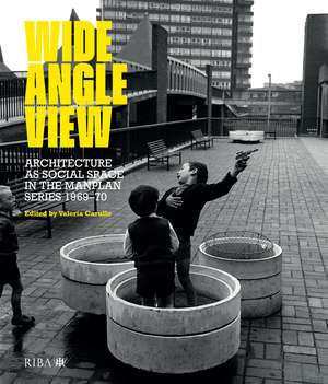 Wide Angle View: Architecture as social space in the Manplan series 1969-70 de Valeria Carullo