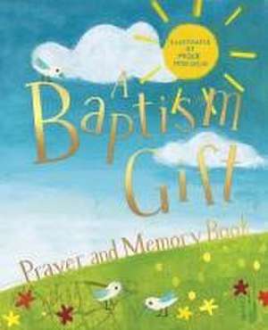 A Baptism Gift Prayer and Memory Book de Deborah Lock