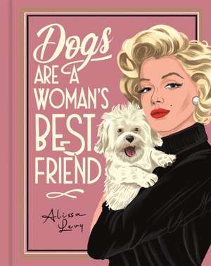 Dogs are a Woman's Best Friend de Frances Evans