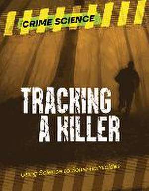 Tracking a Killer de Sarah Eason