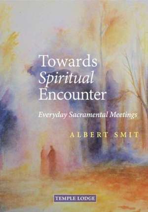 Towards Spiritual Encounter de Albert Smit