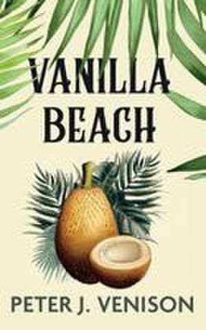Vanilla Beach de Peter J Venison