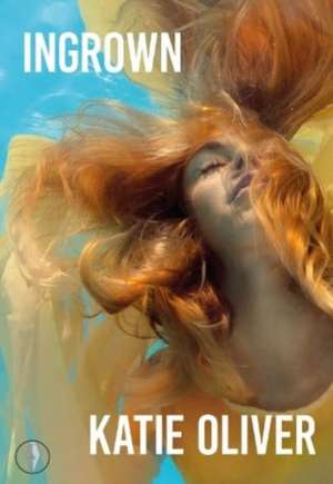 Ingrown de Katie Oliver