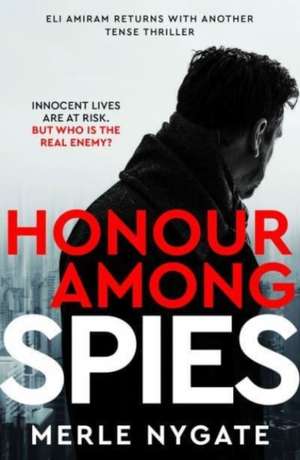 Honour Among Spies de Merle Nygate